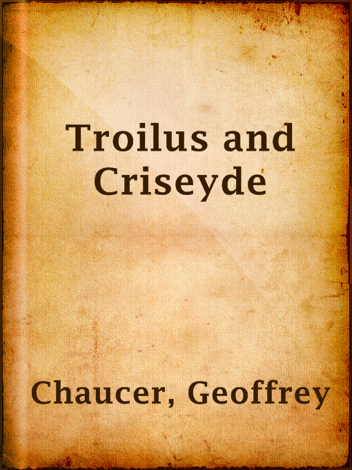 Title details for Troilus and Criseyde by Geoffrey Chaucer - Available
